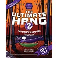 The Ultimate Hang: Hammock Camping Illustrated